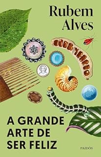 Livro A grande arte de ser feliz - 2ª edição