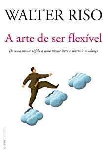 A arte de ser flexível