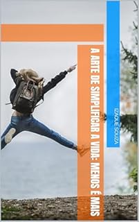 Livro A Arte de Simplificar a Vida: Menos é Mais