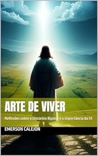 Livro Arte de Viver: Reflexões sobre o Distúrbio Bipolar e a importância da Fé