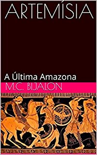 Livro ARTEMÍSIA: A Última Amazona (As Guerras Greco-persa Livro 5)