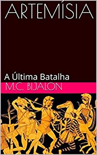 Livro ARTEMÍSIA: A Última Batalha (As guerras Greco-persas Livro 6)
