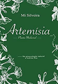Livro Artemísia: Planta medicinal, na ginecologia natural e outros fins
