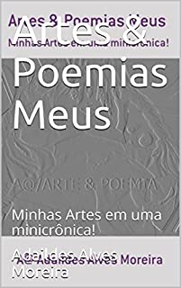 Livro Artes & Poemias Meus : Minhas Artes em uma minicrônica! (1)