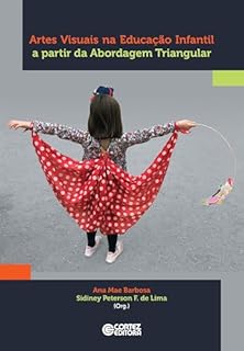 Livro Artes visuais na Educação Infantil a partir da Abordagem Triangular