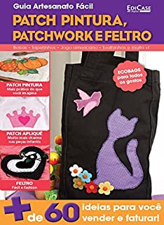 Livro Artesanato Simples - Patch, Pintura, Patchwork e Feltro - 10/10/2022 (EdiCase Digital)