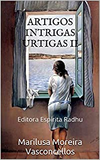 Livro ARTIGOS INTRIGAS URTIGAS II: Editora Espírita Radhu Ltda (artigos intrigas e urtigas Livro 2)