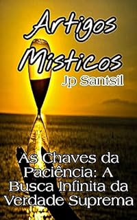 Livro Artigos Místicos: As Chaves da Paciência: A Busca Infinita da Verdade Suprema