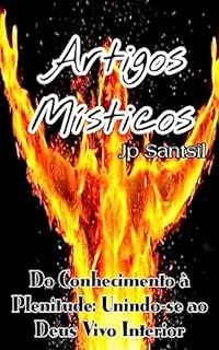 Livro Artigos Místicos: Do Conhecimento à Plenitude: Unindo-se ao Deus Vivo Interior