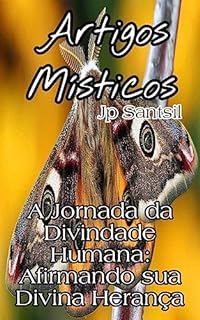 Livro Artigos Místicos: A Jornada da Divindade Humana: Afirmando sua Divina Herança