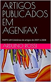 Livro ARTIGOS PUBLICADOS EM AGENFAX: PARTE UM Coletânea de artigos de 2007 e 2008