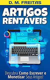 Livro Artigos Rentáveis: Descubra Como Escrever e Monetizar Seus Artigos