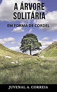 Livro A Árvore Solitária: Em Forma de Cordel