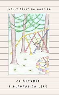 Livro AS ÁRVORES E PLANTAS DA LELÊ
