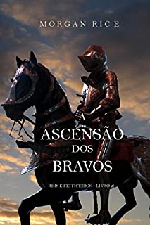 Livro A Ascensão Dos Bravos (Reis E Feiticeiros - Livro 2)