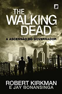 A ascensão do Governador - The Walking Dead - vol. 1