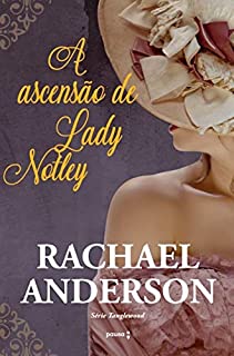 A ascensão de Lady Notley (Tanglewood Livro 2)