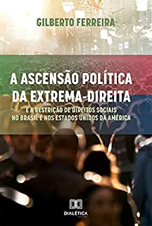 Livro A ascensão política da extrema-direita e a restrição de direitos sociais no Brasil e nos Estados Unidos da América