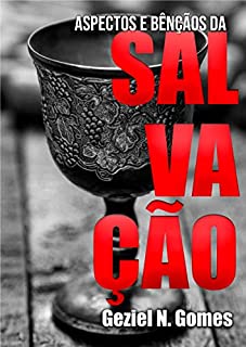 Livro ASPECTOS E BÊNÇÃOS DA SALVAÇÃO (Nocões elementares de Soteriologia)