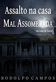 Livro Assalto na Casa Mal Assombrada: Um Conto de Terror