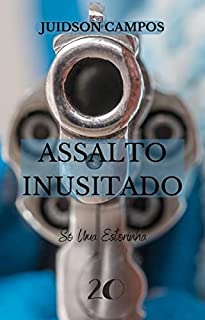 Livro ASSALTO INUSITADO: Só Uma Estorinha