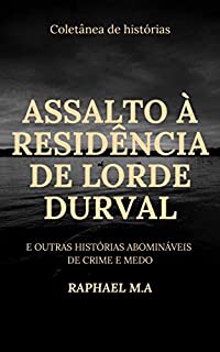 Livro Assalto à residência de Lorde Durval e outras histórias abomináveis de crime e medo