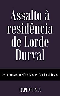 Livro Assalto à residência de Lorde Durval & prosas nefastas e fantásticas