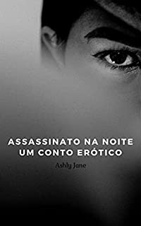 Livro Assassinato na noite: Um conto erótico
