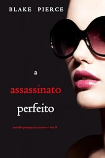 Livro O Assassinato Perfeito (Um Thriller Psicológico de Jessie Hunt — Livro 21)