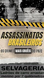 Assassinatos Brasileiros: Os Crimes Mais Chocantes do País