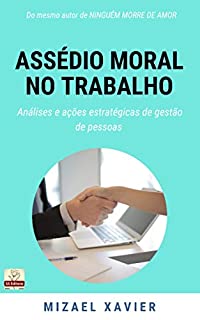 Livro ASSÉDIO MORAL NO TRABALHO (capa nova): Análises e ações estratégicas de Gestão de Pessoas