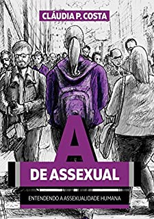 Livro A de Assexual: Entendendo a assexualidade humana