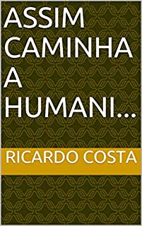 Livro Assim Caminha a Humani...