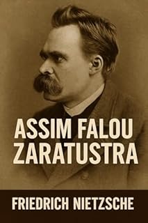 Livro ASSIM FALOU ZARATUSTRA - FRIEDRICH NIETZSCHE: EM LINGUAGEM ATUAL, COM NOTAS E COMENTÁRIOS (Clássicos na Linguagem de Hoje Livro 7)