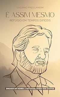 Livro É ASSIM MESMO: REFÚGIO EM TEMPOS DIFÍCEIS Ensaios em honra a Natanael Maria dos Santos