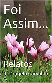 Livro Foi Assim...: Relatos