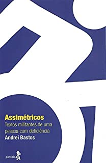 Livro Assimétricos: Textos militantes de uma pessoa com deficiência: 1