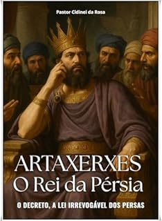 Livro Assuero Artaxerxes - O Rei da Pérsia