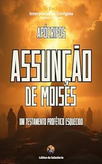 Livro Assunção de Moisés: Um Testamento Profético Esquecido