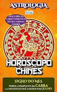 Astrologia Ed. 50 - Horóscopo Chinês: Previsão Especial Para julho de 2023