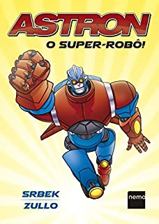 Livro Astron: O Super-Robô!