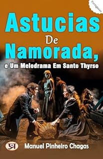 Livro Astucias de Namorada, e Um melodrama em Santo Thyrso