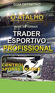 Livro O Atalho Para Se Tornar Trader Esportivo Profissional