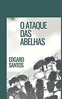 Livro O Ataque das abelhas: O Lado amargo do mel