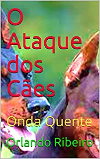 O Ataque dos Cães: Onda Quente