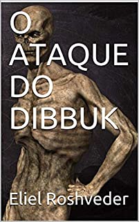 Livro O ATAQUE DO DIBBUK (SÉRIE DE SUSPENSE E TERROR Livro 101)