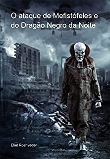 Livro O Ataque De Mefistófeles E Do Dragão Negro Da Noite