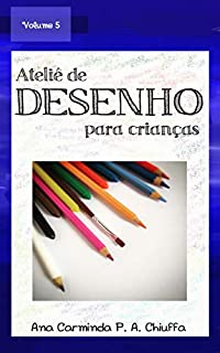Livro Ateliê de Desenho para Crianças - Volume 5