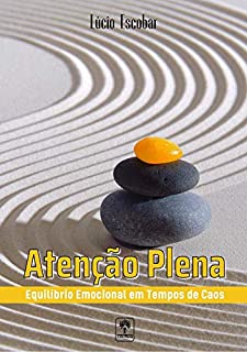 Livro Atenção Plena: Equilíbrio Emocional em Tempos de Caos