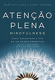 Livro Atenção plena - Mindfulness: Como encontrar a paz em um mundo frenético